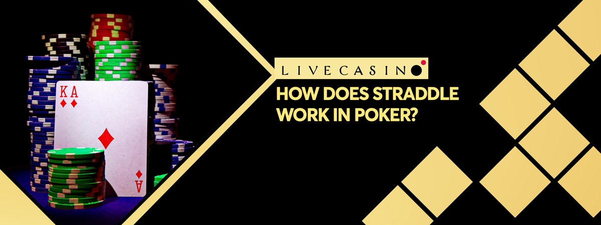 Poker strategy: How does a straddle work in poker?